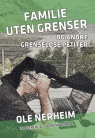 Ole Nerheim er nå aktuell med boken Familie uten grenser – og andre grenseløse petiter.