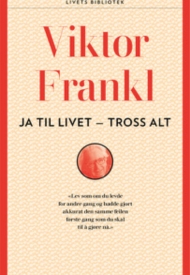 Viktor E. Frankl er fremdeles aktuell  for norske lesere som vil lære om livet